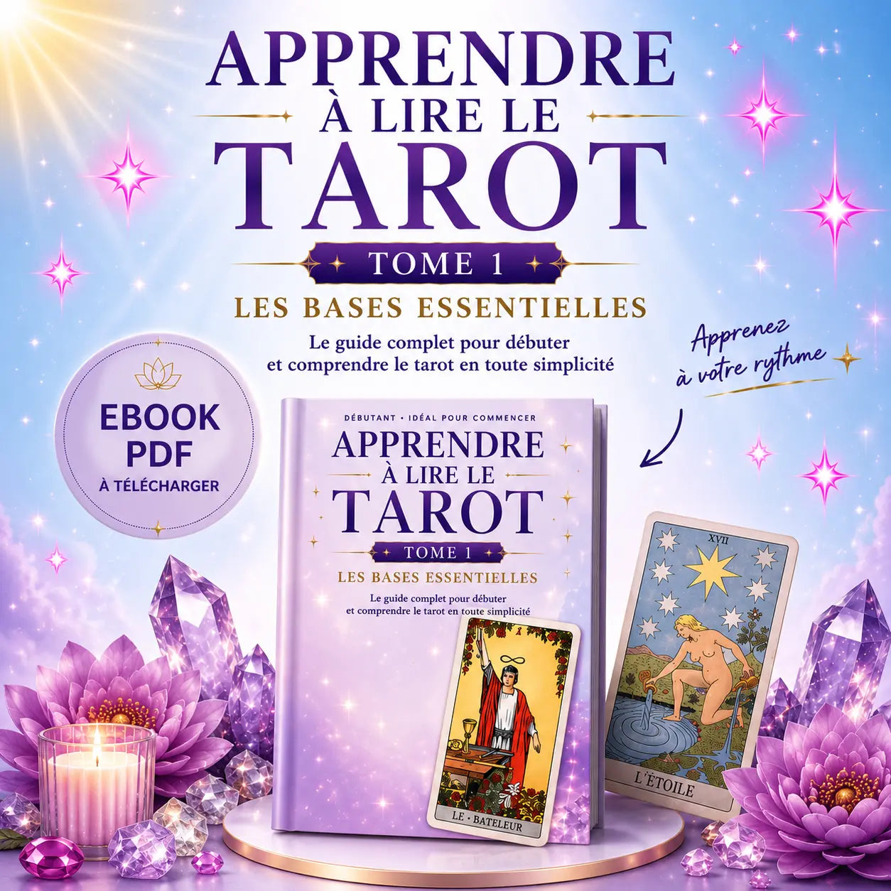 Apprendre à lire le tarot - Tome 1 : Les bases essentielles - Ebook PDF
