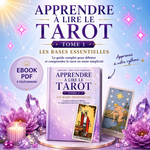 Apprendre à lire le tarot - Tome 1 : Les bases essentielles - Ebook PDF